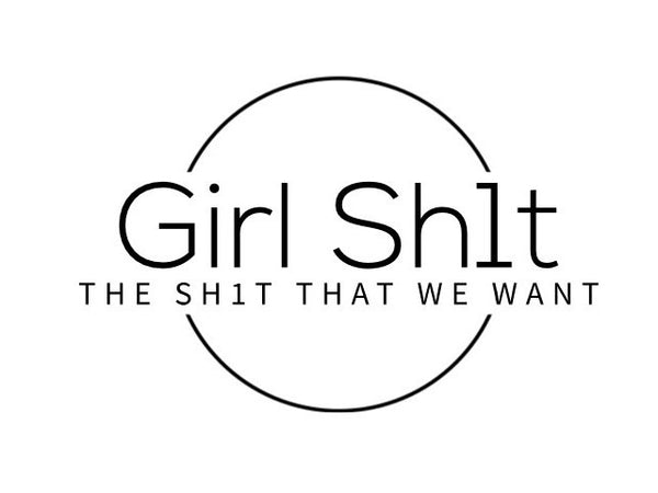Girl Sh1t